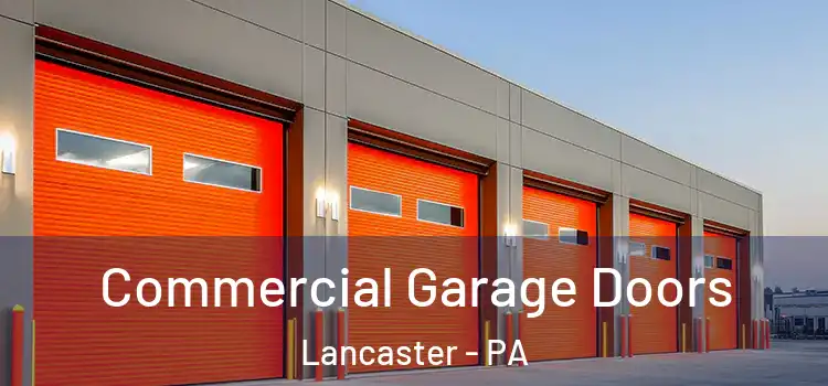  Commercial Garage Doors Lancaster - PA