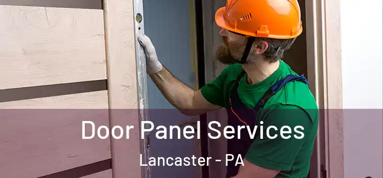 Door Panel Services Lancaster - PA