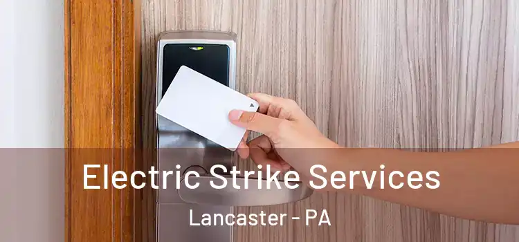 Electric Strike Services Lancaster - PA