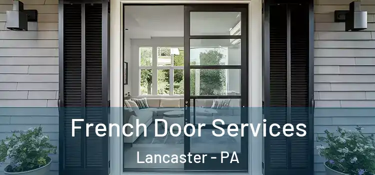  French Door Services Lancaster - PA