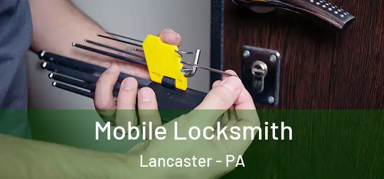 Mobile Locksmith Lancaster - PA