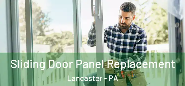  Sliding Door Panel Replacement Lancaster - PA