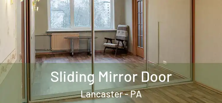  Sliding Mirror Door Lancaster - PA
